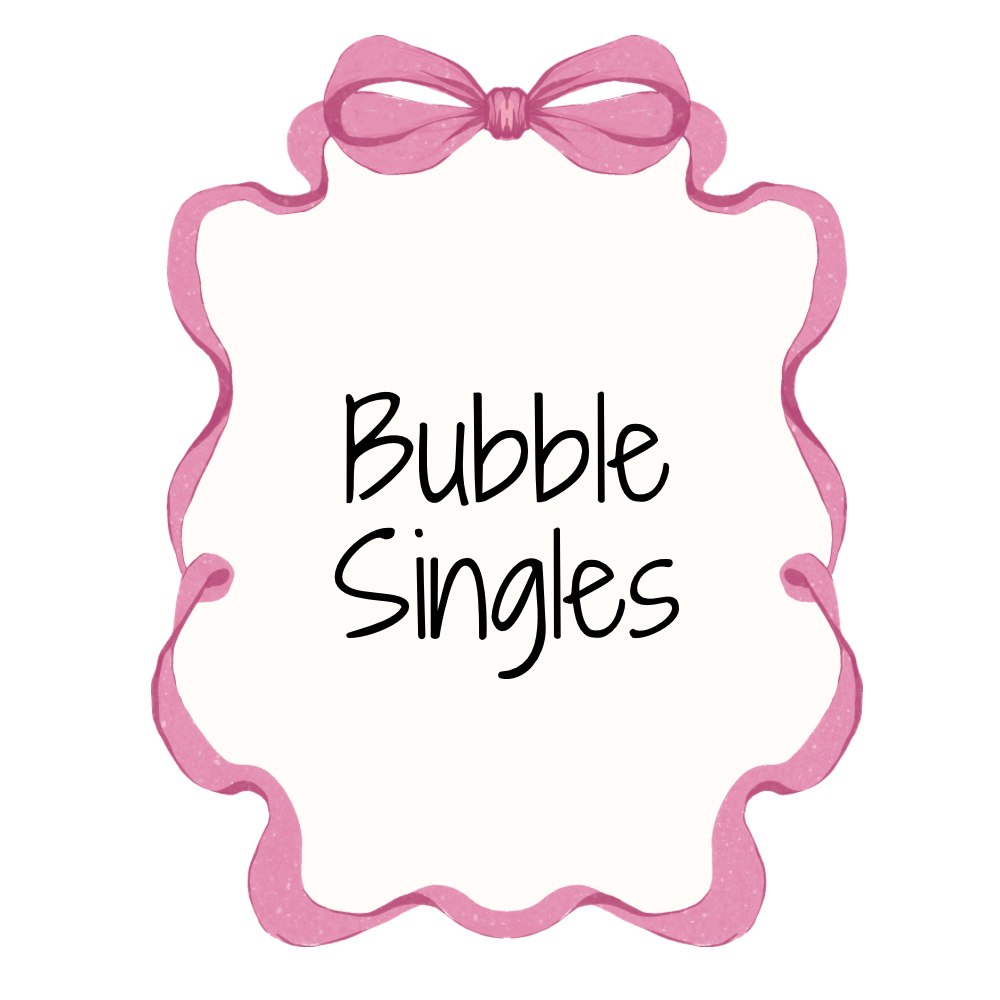 Bubble Singles