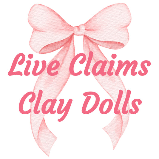 LIVE CLAIM Clay Dolls
