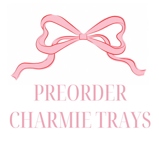 Preorder Charmie Trays