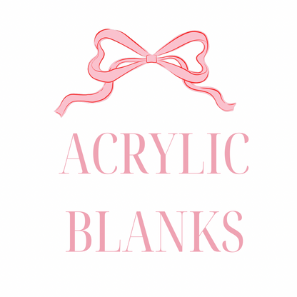 Acrylic Blanks